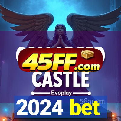 2024 bet